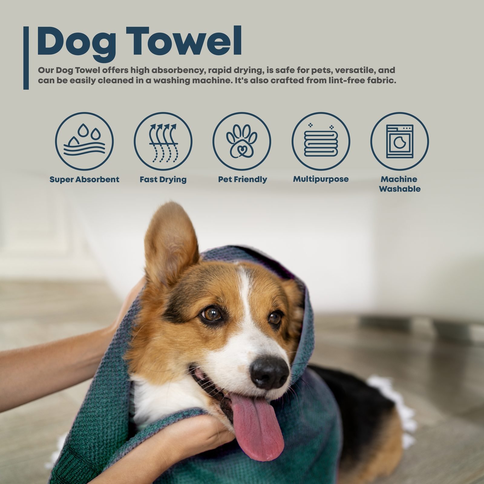 Dog Towel features — super absorbent, fast drying, pet friendly, machine washable